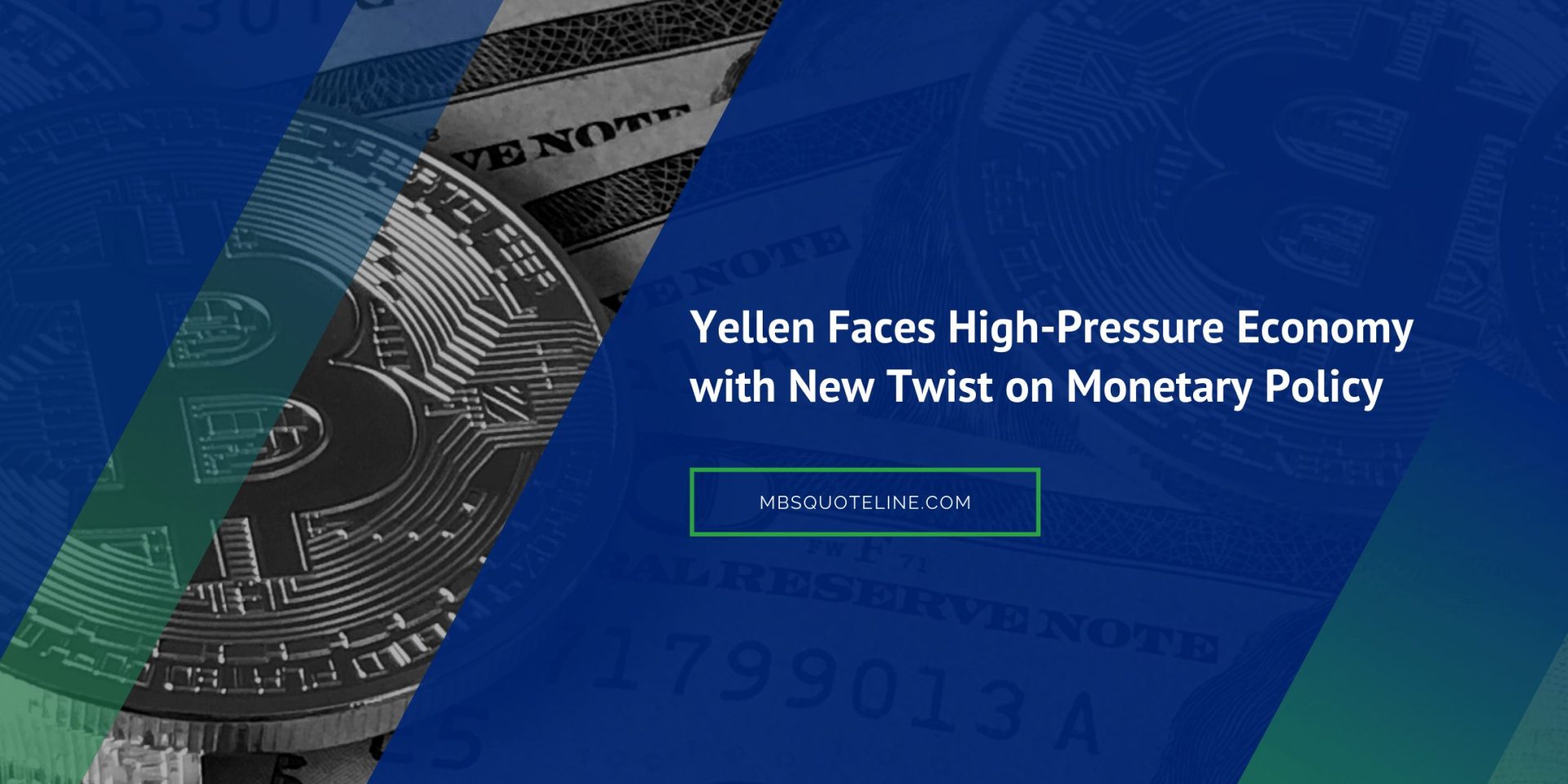 yellen faces high-pressure economy with new twist on monetary policy news mbsquoteline