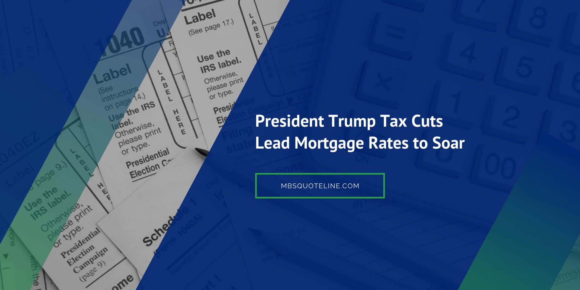 president trump tax cuts lead mortgage rates to soar news mbsquoteline
