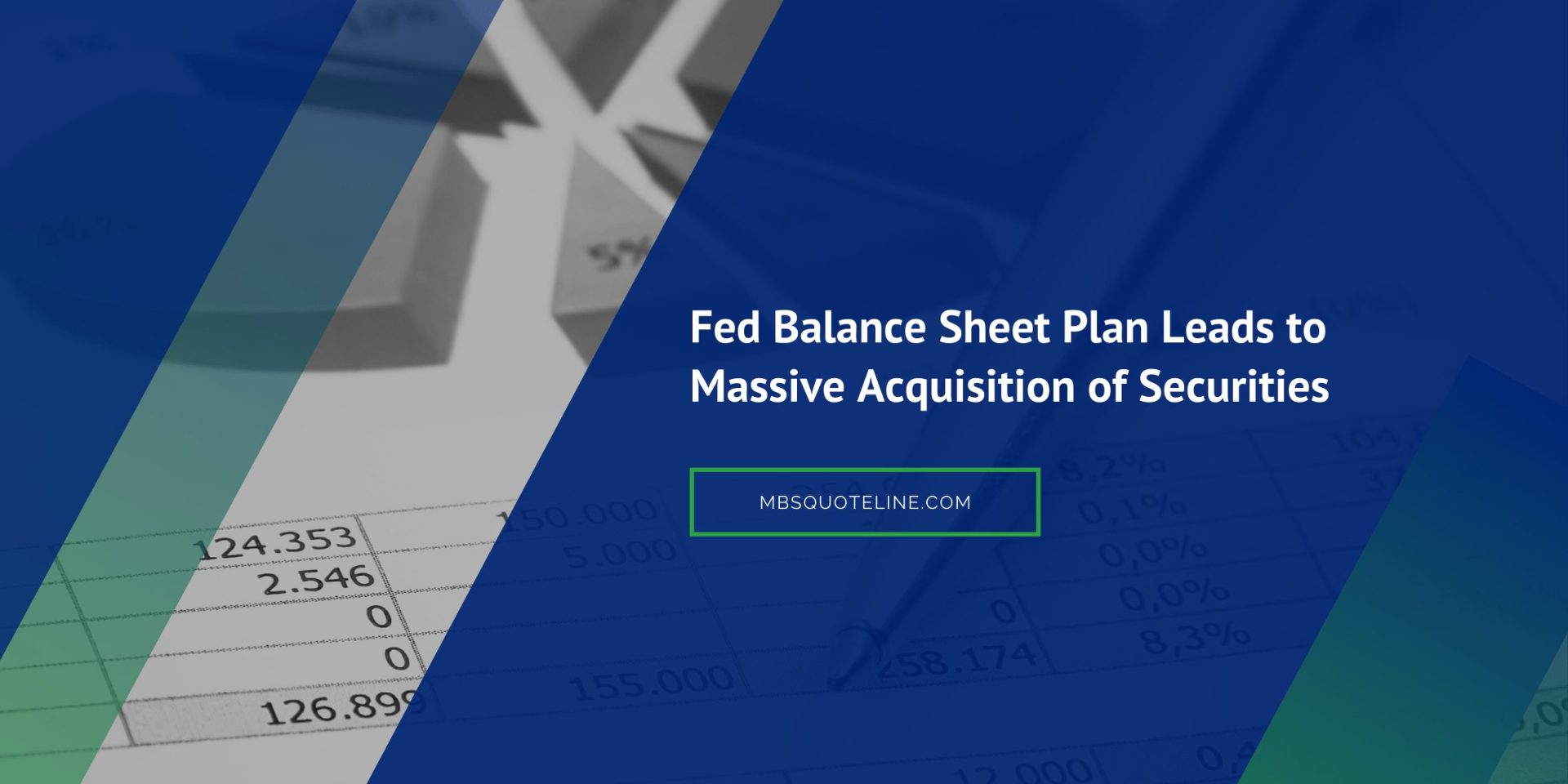 fed balance sheet plan leads to massive acquisition of securities news mbsquoteline