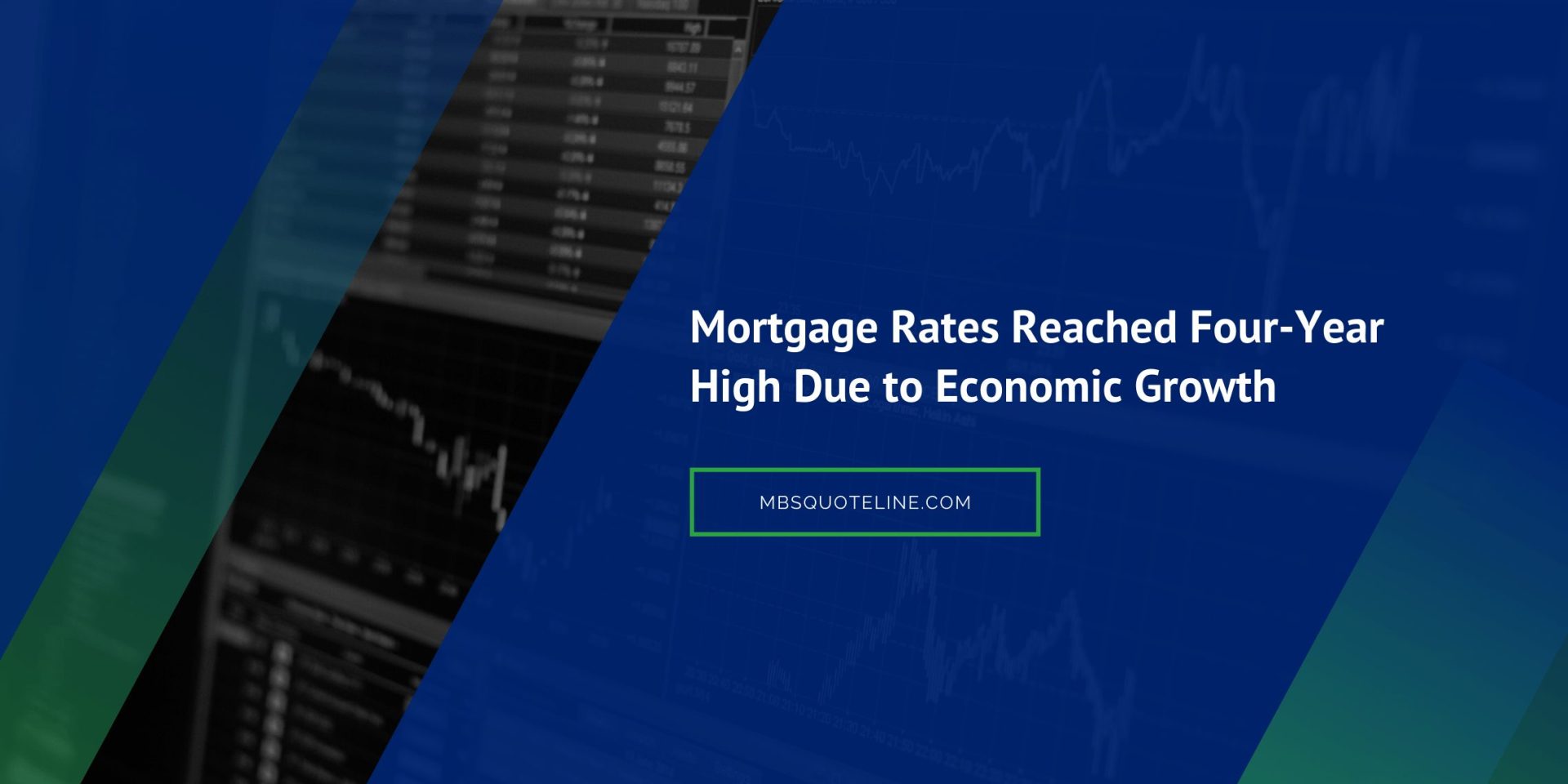 mortgage rates reached four-year high due to economic growth news mbsquoteline