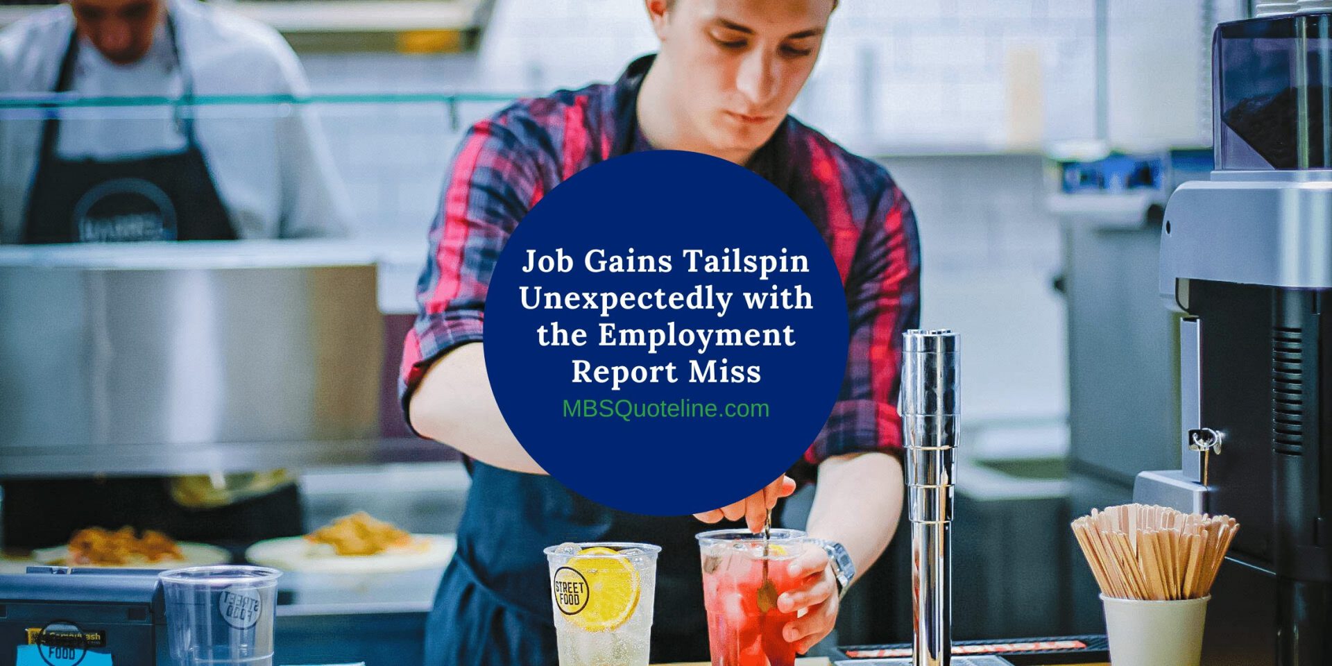 Job Gains Tailspin Unexpectedly with Employment Report Miss MortgageTime MBSQuoteline Featured