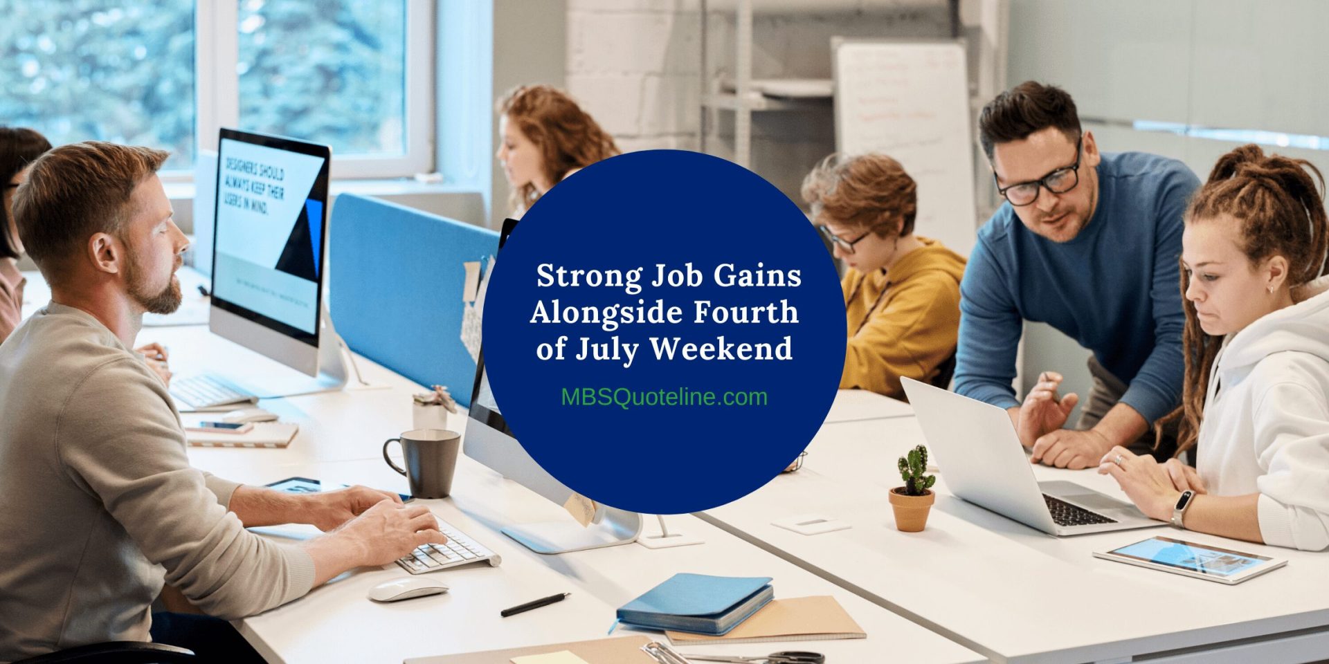Strong Job Gains Alongside Fourth of July Weekend MortgageTime MBSQuoteline Featured