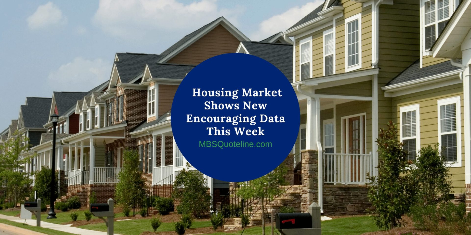Housing Market Shows New, Encouraging Data This Week mortgagetime mbsquoteline featured