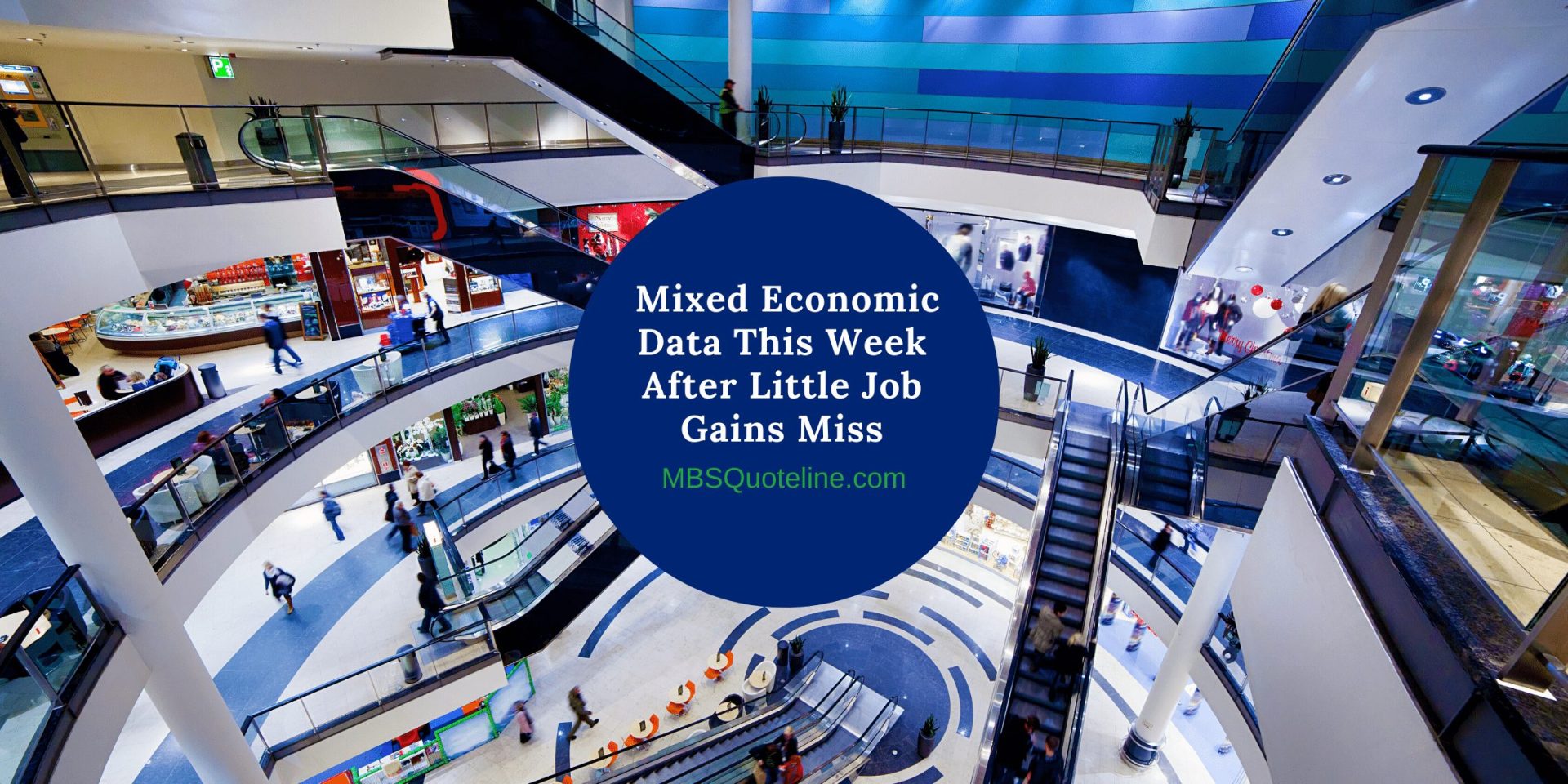 Mixed Economic Data This Week After Little Job Gains Miss mortgagetime mbsquoteline featured