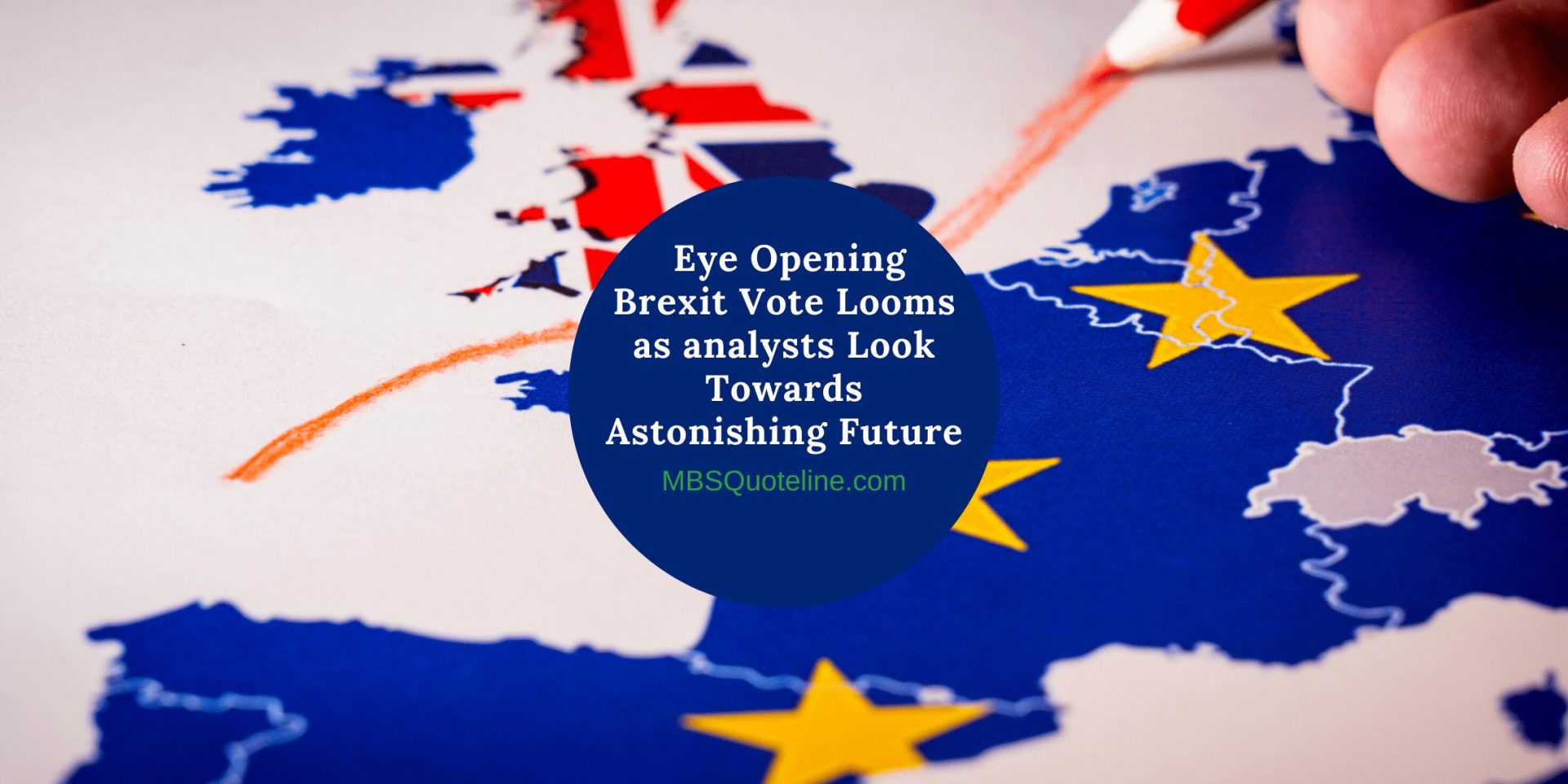 Eye-Opening Brexit Vote Looms as Analysts Look Towards Astonishing Future featured mortgagetime mbsquoteline