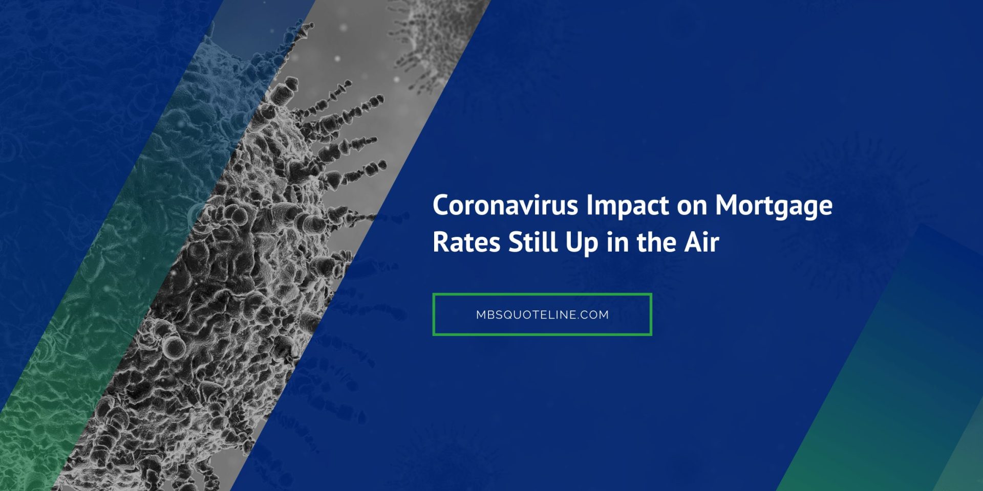 coronavirus impact on mortgage rates still up in the air news mbsquoteline