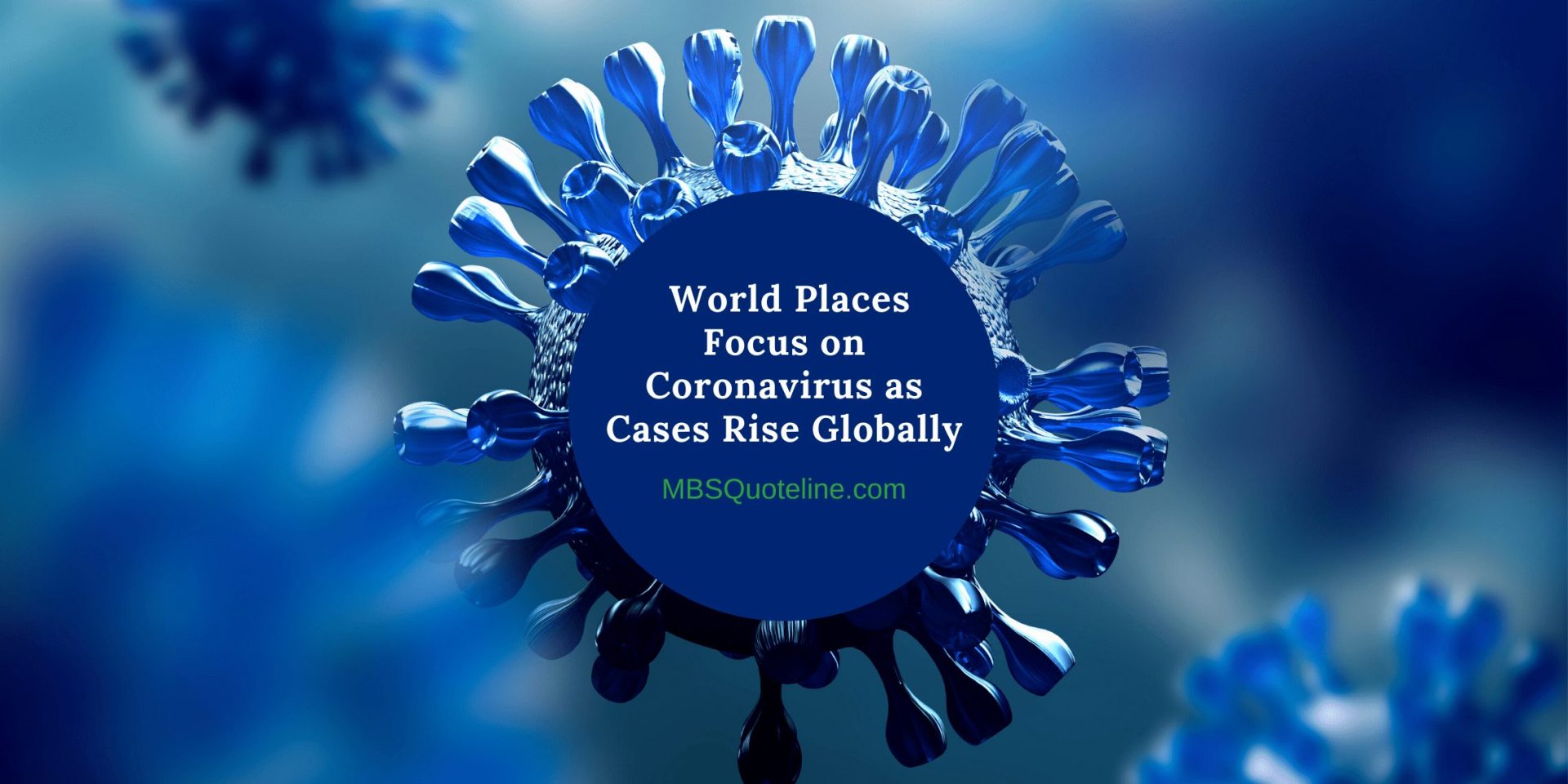 World Places Focus on Coronavirus as Cases Rise Globally featured mortgagetime mbsquoteline