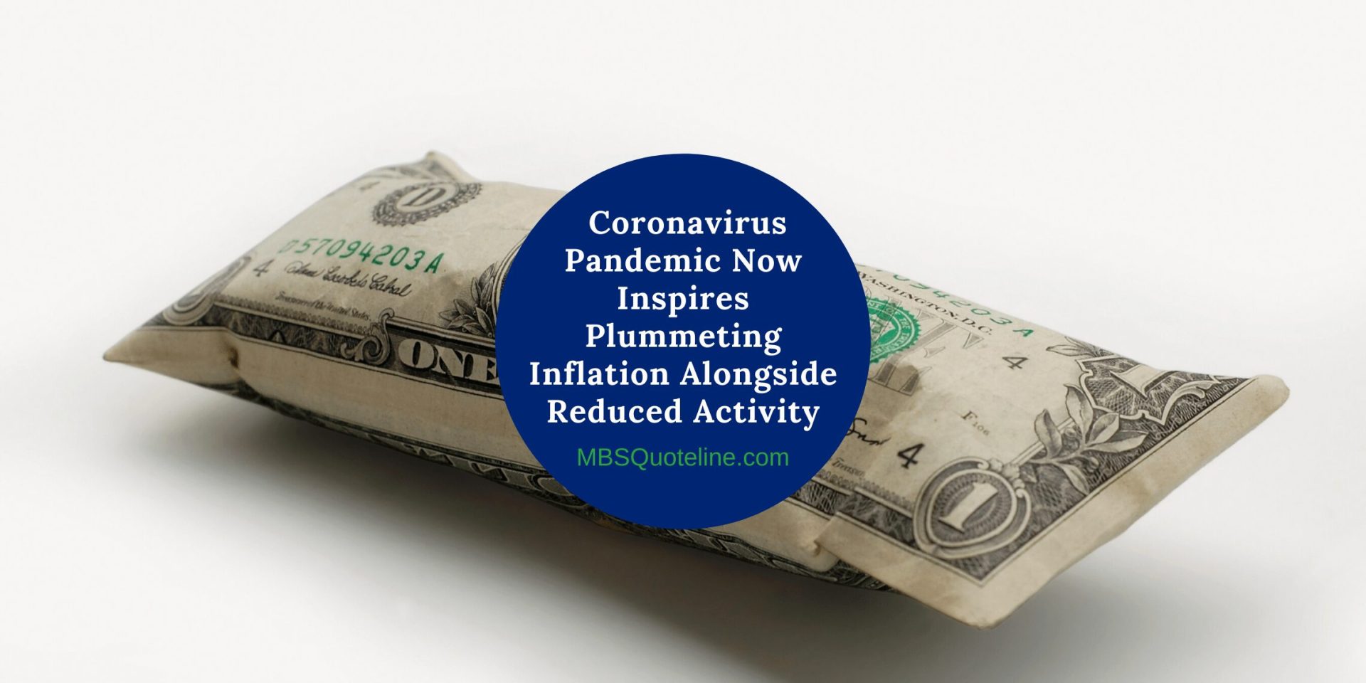 Coronavirus Pandemic Now Inspires Plummeting Inflation Alongside Reduced Activity featured mortgagetime mbsquoteline