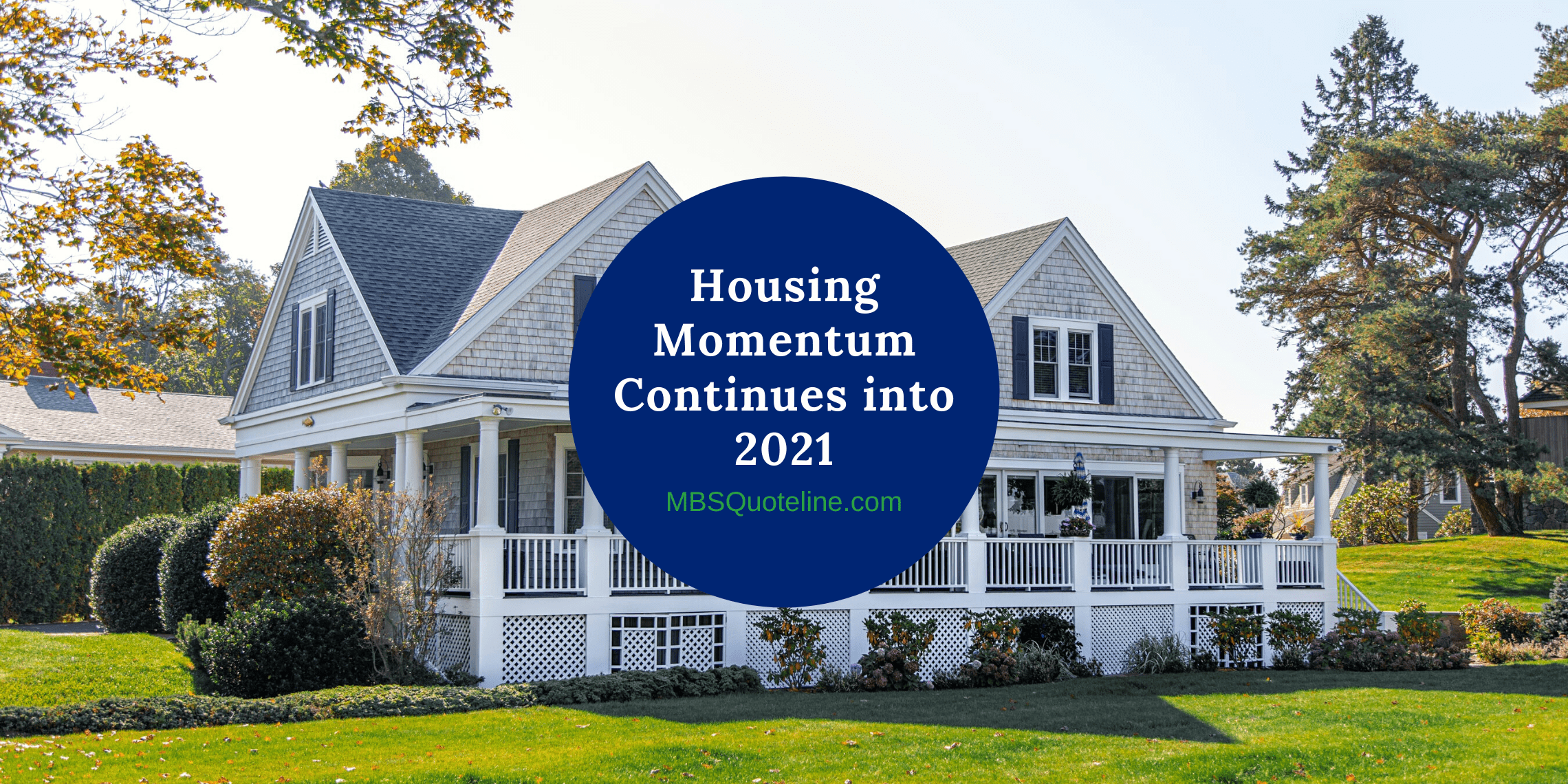 housing momentum continues 2021 mbsquoteline featured