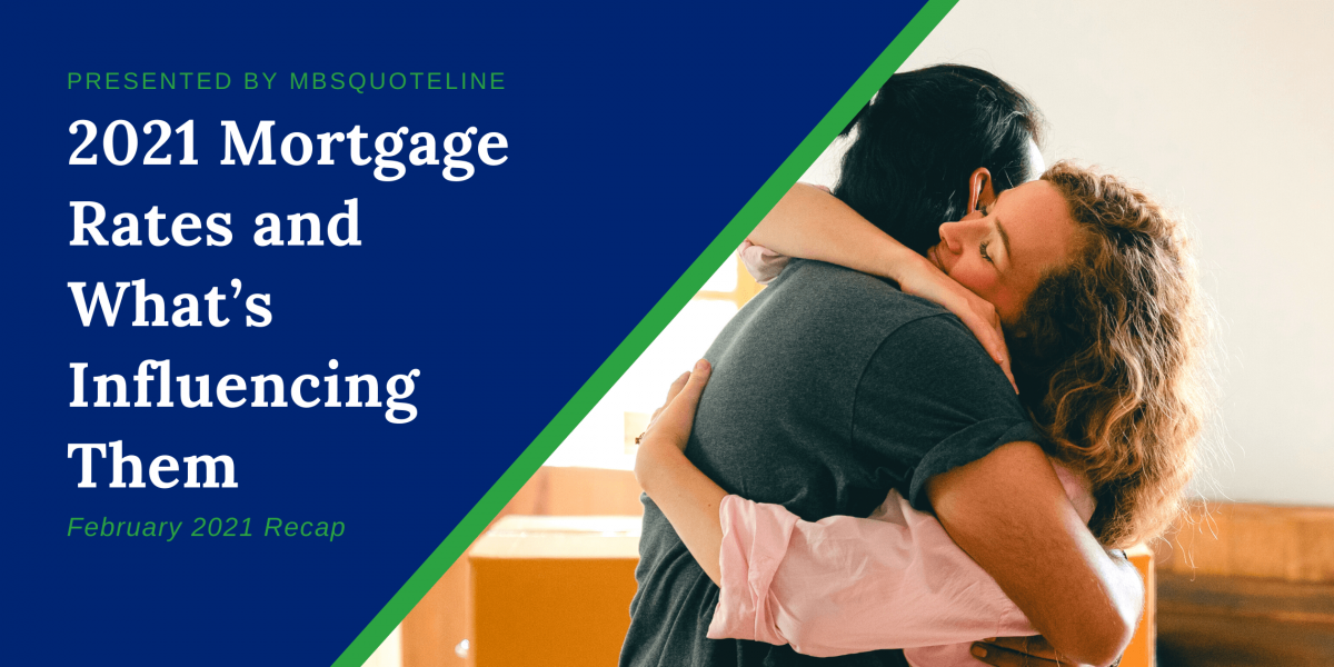 2021 Mortgage Rates and What's Now Influencing Them