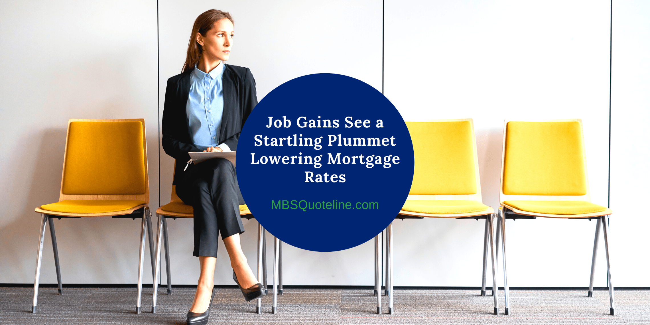 job gains see startling plummet lowering mortgage rates mortgagetime mbsquoteline featured