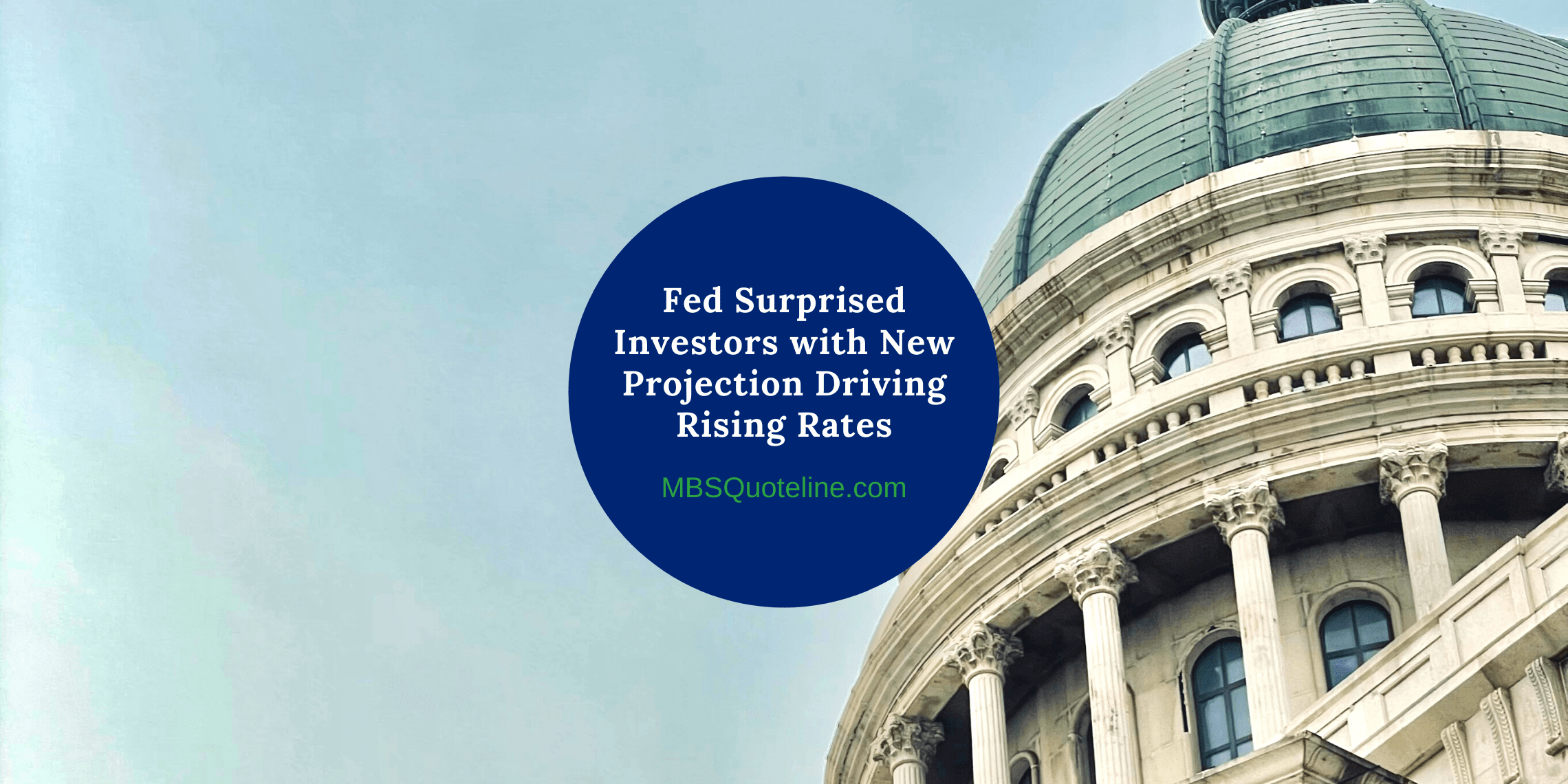 Fed Surprised Investors with New Projection Driving Rising Rates MortgageTime MBSQuoteline