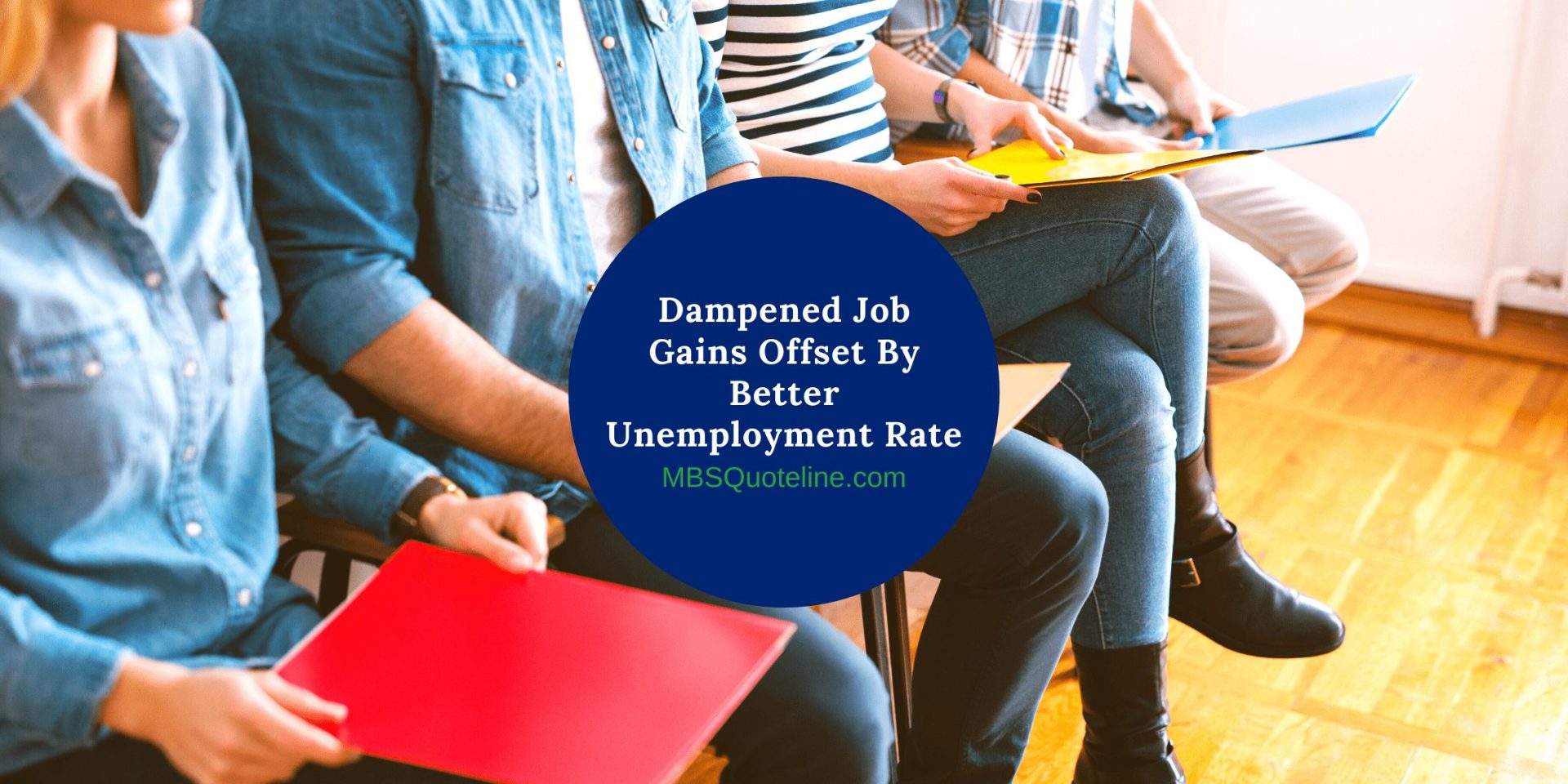 Dampened Job Gains Offset By Better Unemployment Rate mortgagetime mbsquoteline featured