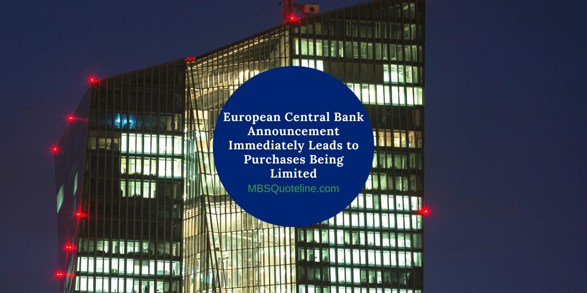 European Central Bank Announcement Immediately Leads to Purchases Being Limited mortgagetime mbsquoteline featured