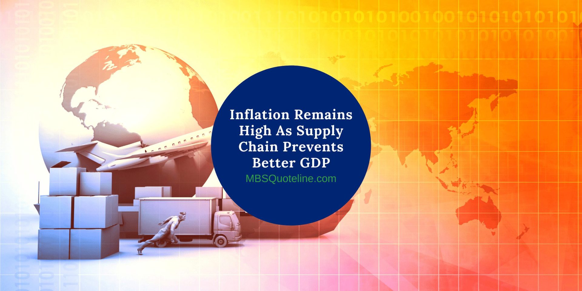 inflation remains high supply chain prevents better gdp mortgagetime mbsquoteline featured