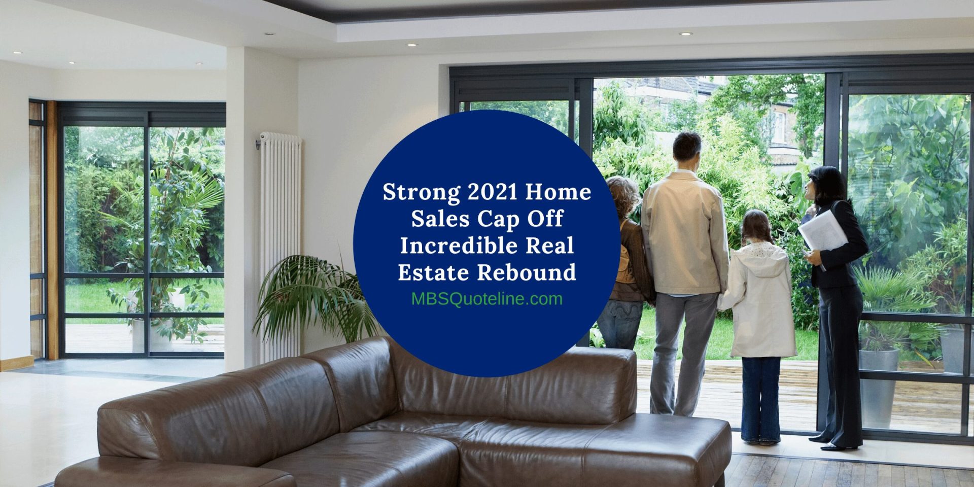 strong 2021 home sales cap off incredible real estate rebound mortgagetime mbsquoteline featured