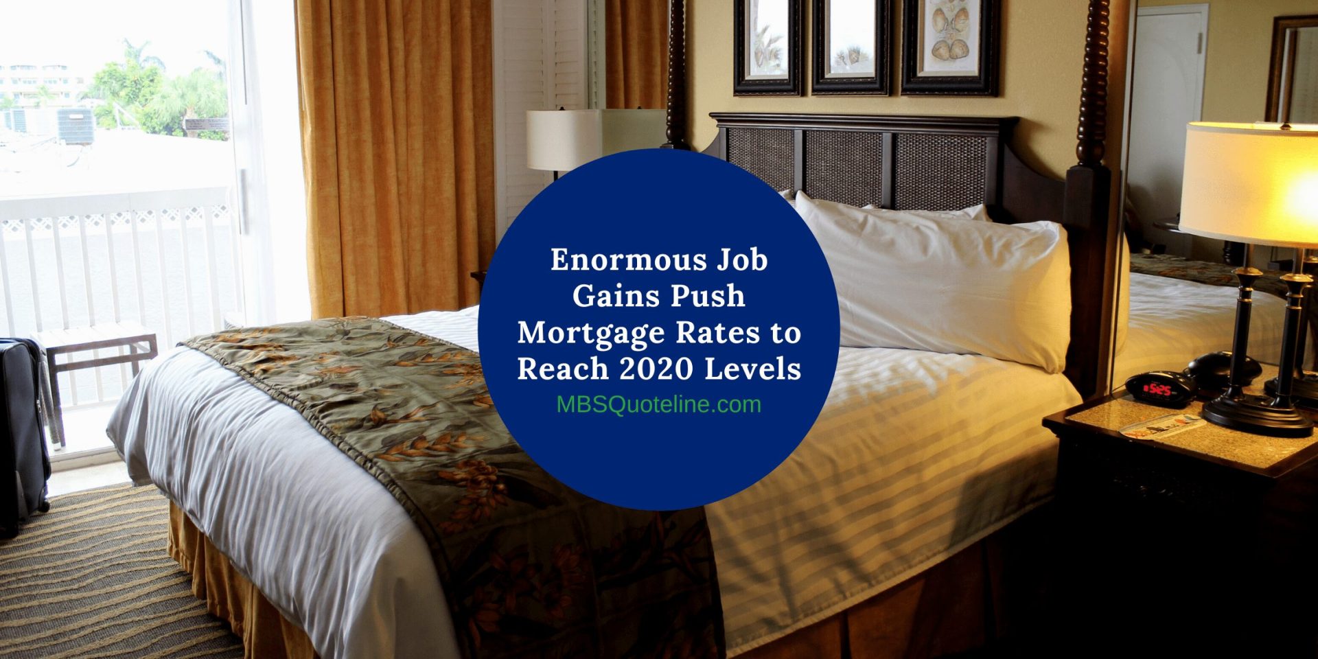 enormous job gains push mortgage rates reach 2020 levels mortgagetime mbsquoteline featured