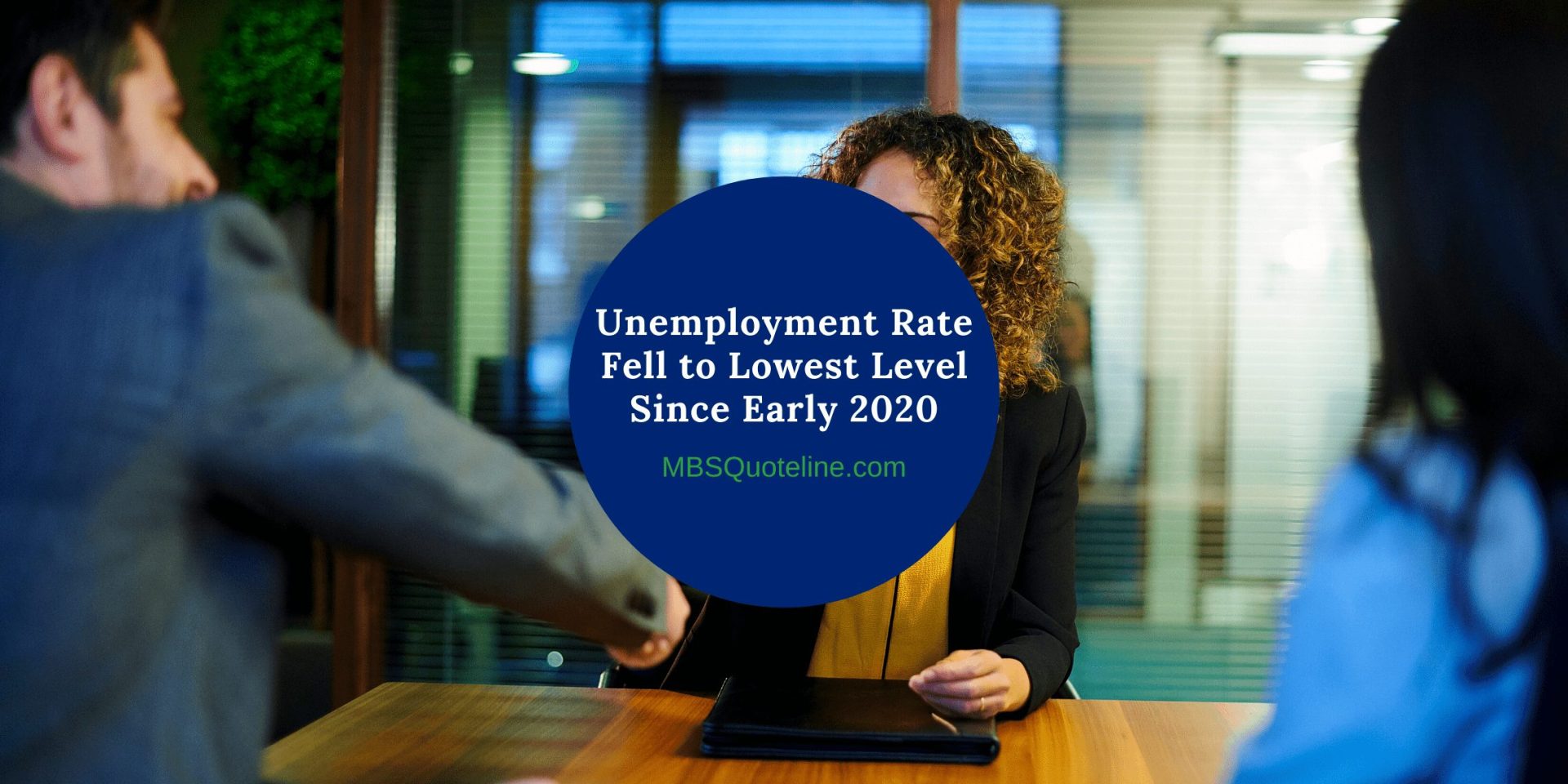 Unemployment Rate Fell to Lowest Level Since Early 2020 mortgagetime mbsquoteline featured