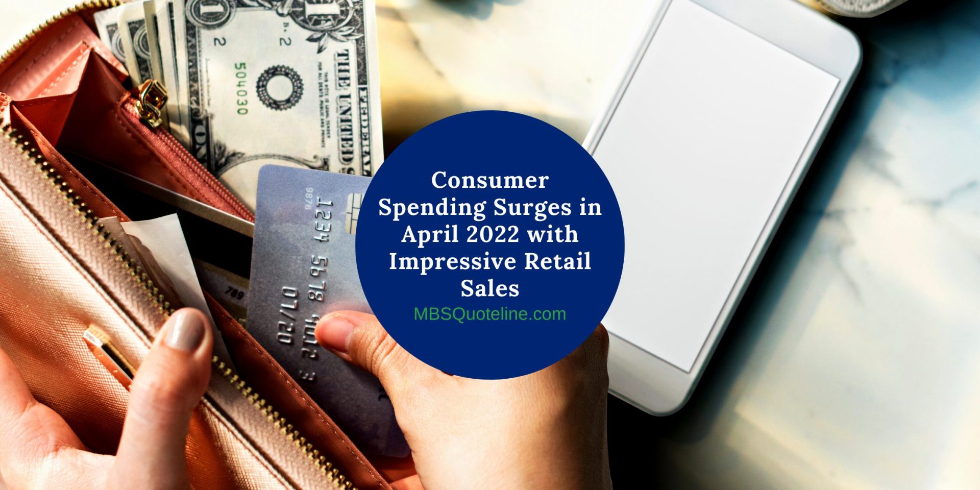 Consumer Spending Surges in April 2022 with Impressive Retail Sales mortgagetime mbsquoteline featured