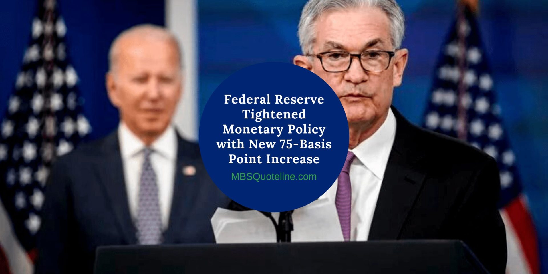 federal reserve tightened monetary policy new 75-basis point increase mortgagetime mbsquoteline featured