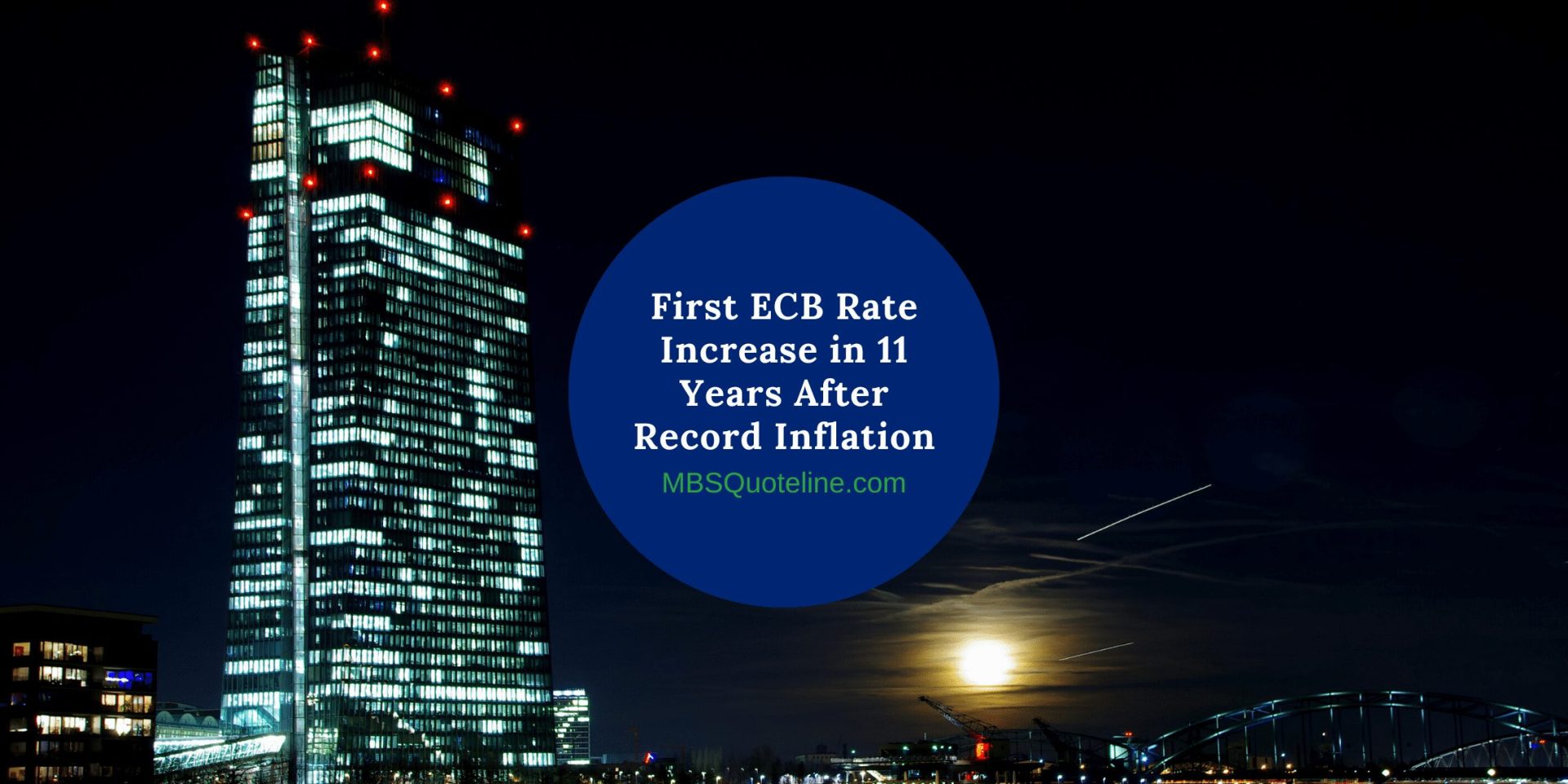First ECB Rate Increase in 11 Years After Record Inflation MortgageTime MBSQuoteline Featured