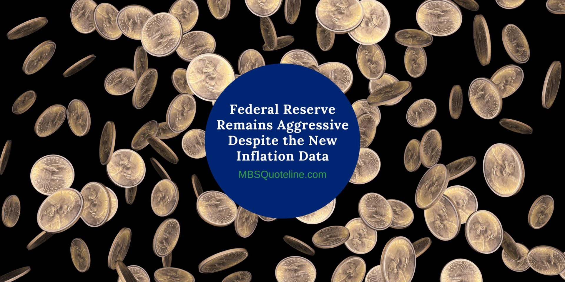 federal reserve remains aggressive despite new inflation data mortgagetime mbsquoteline featured