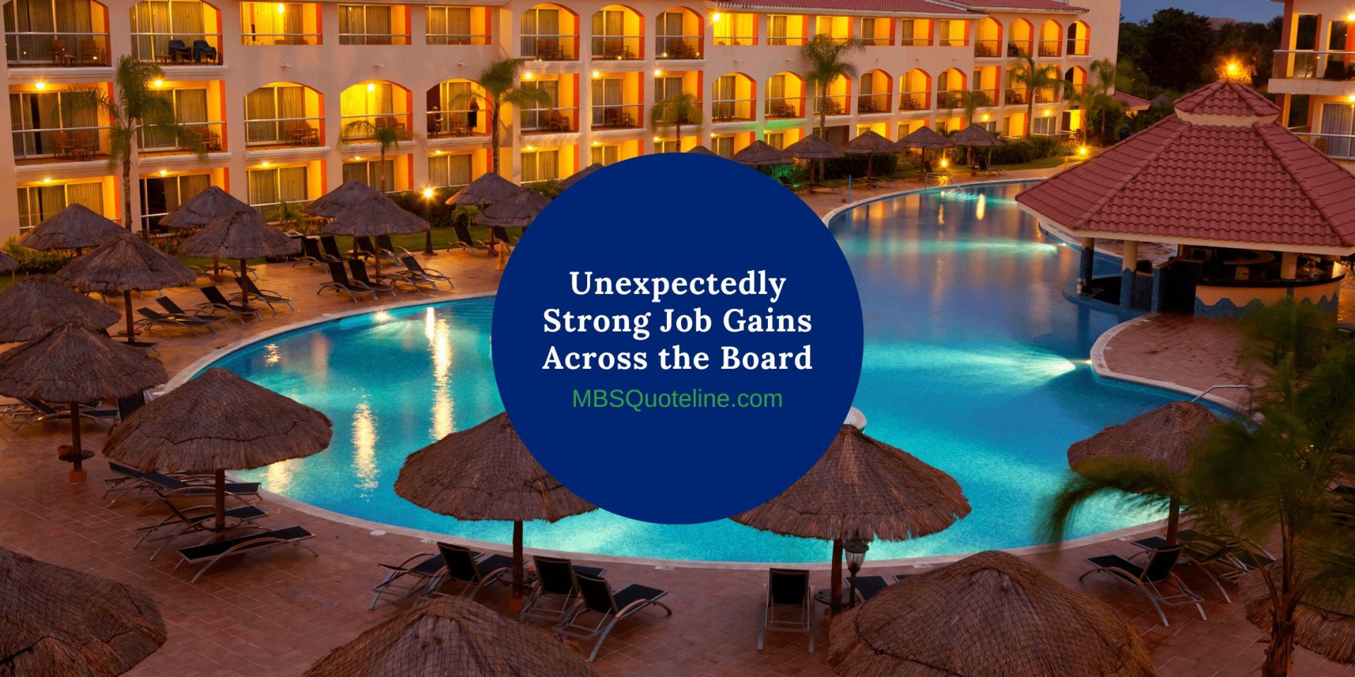 Unexpectedly Strong Job Gains Across the Board MortgageTime MBSQuoteline Featured