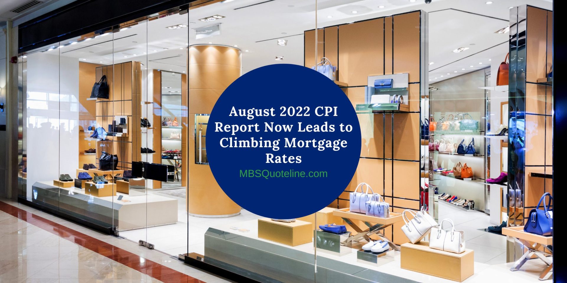 August 2022 CPI Report Now Leads to Climbing Mortgage Rates Featured MortgageTime MBSQuoteline