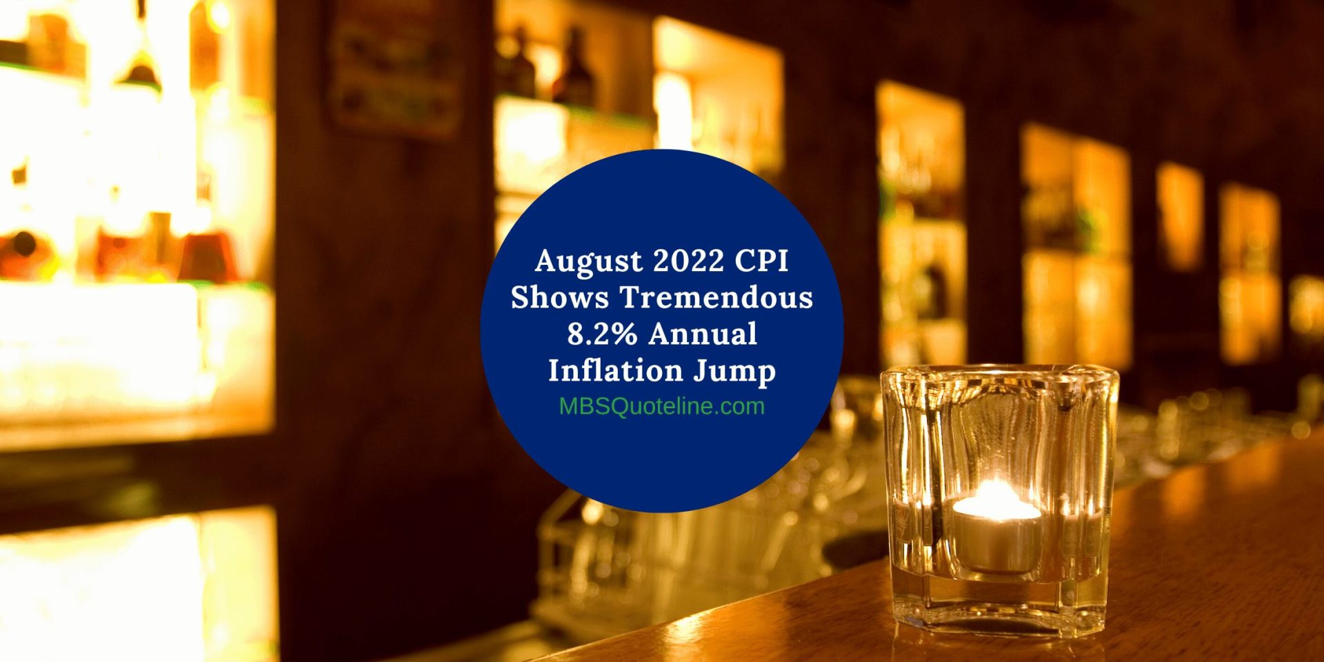 August 2022 CPI Shows Tremendous 8.2% Annual Inflation Jump MortgageTime MBSQuoteline Featured