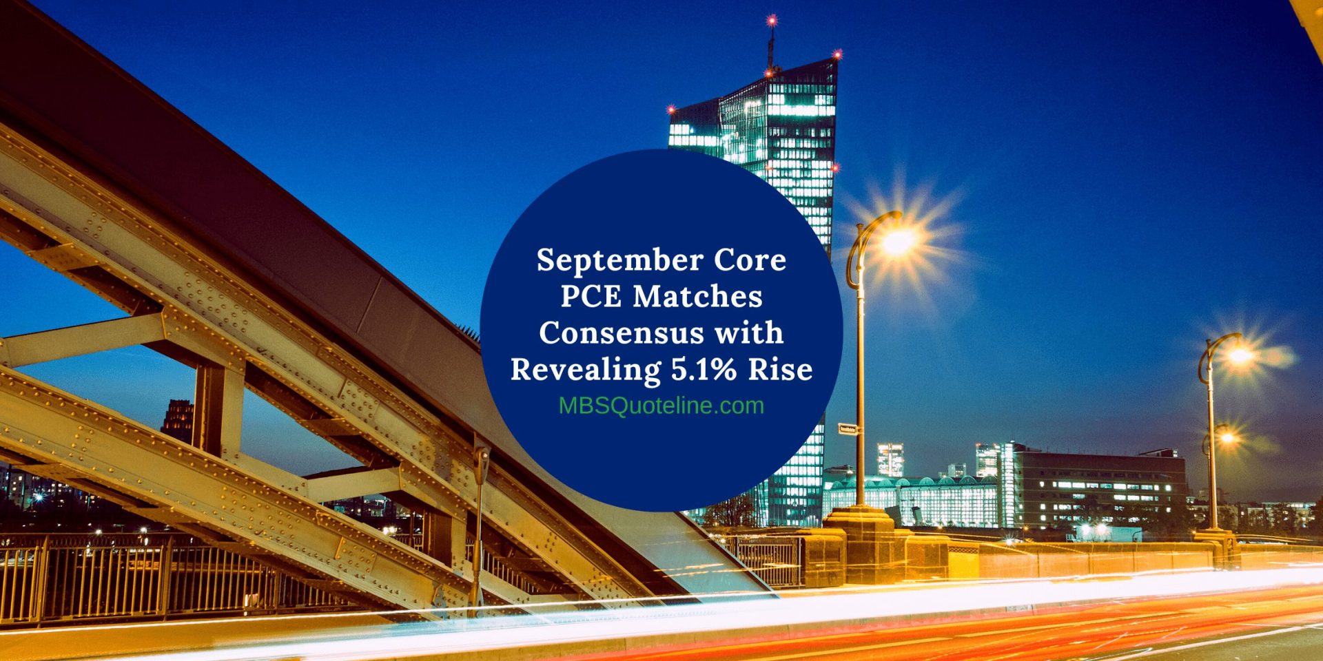 September Core PCE Matches Consensus with Revealing 5.1% Rise MortgageTime MBSQuoteline Featured