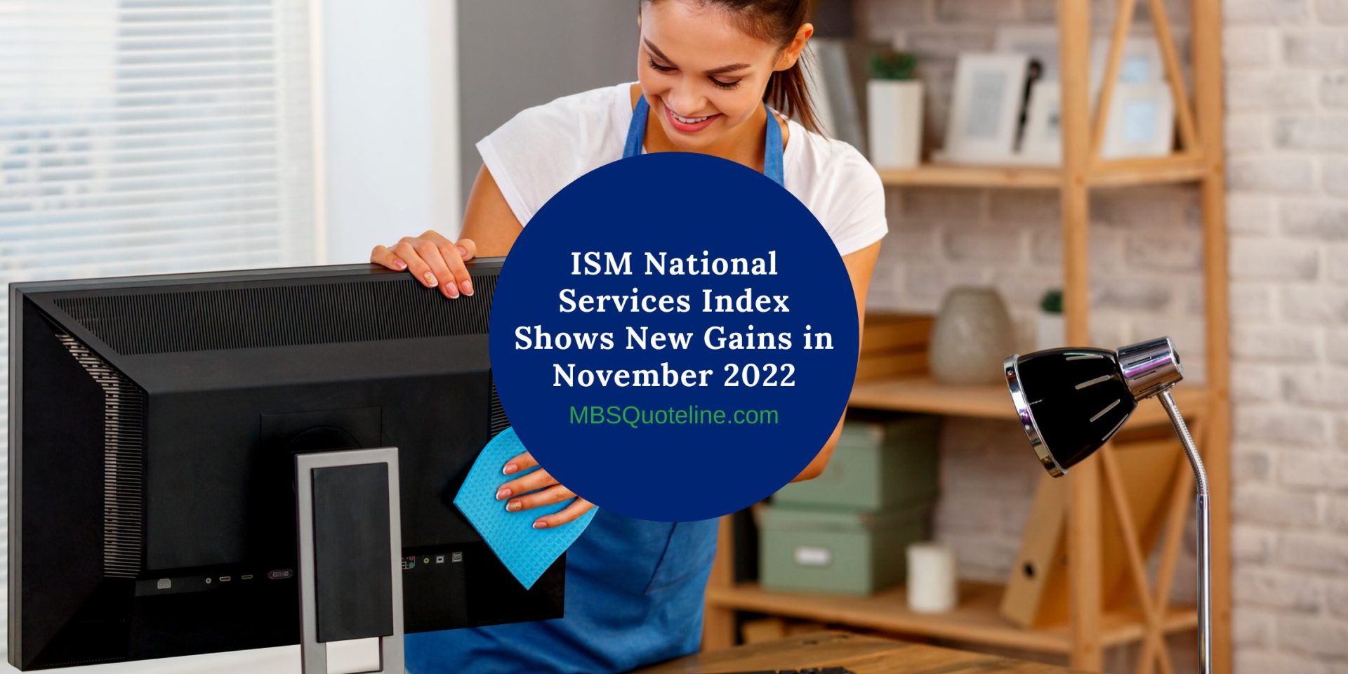 ISM National Services Index Shows New Gains in November 2022 MortgageTime MBSQuoteline Featured
