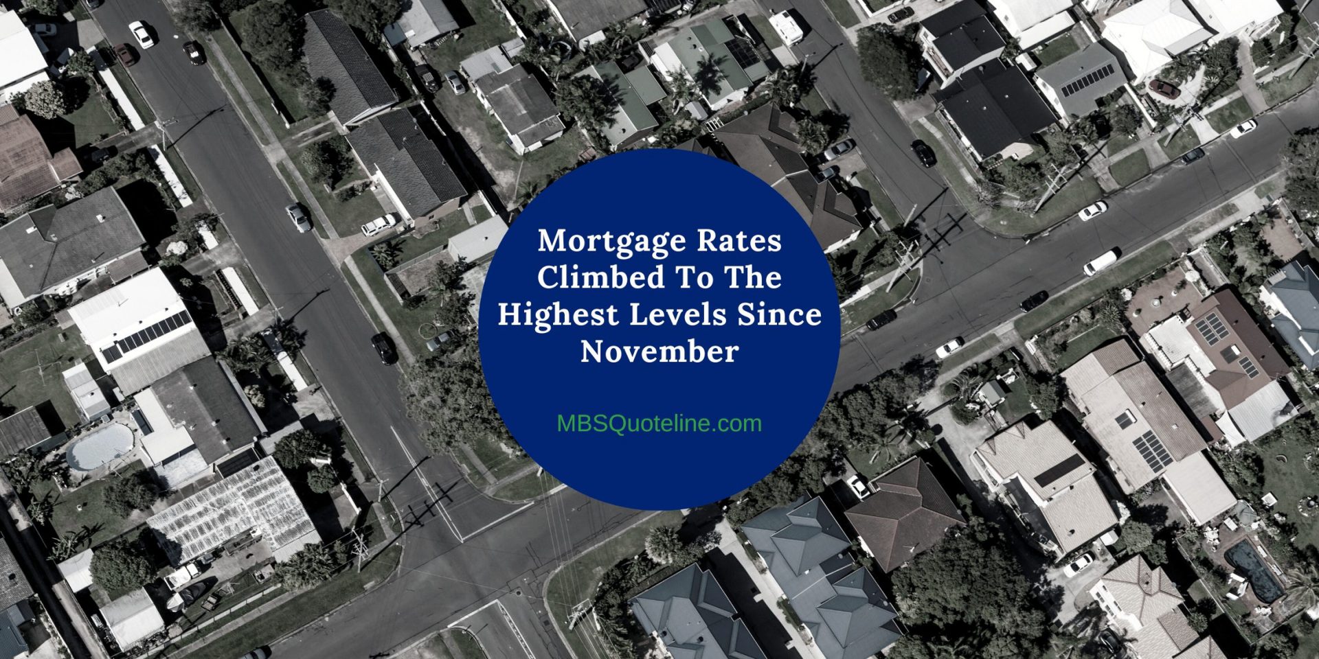 Mortgage Rates Climbed To The Highest Levels Since November 2022 MortgageTime MBSQuoteline Featured