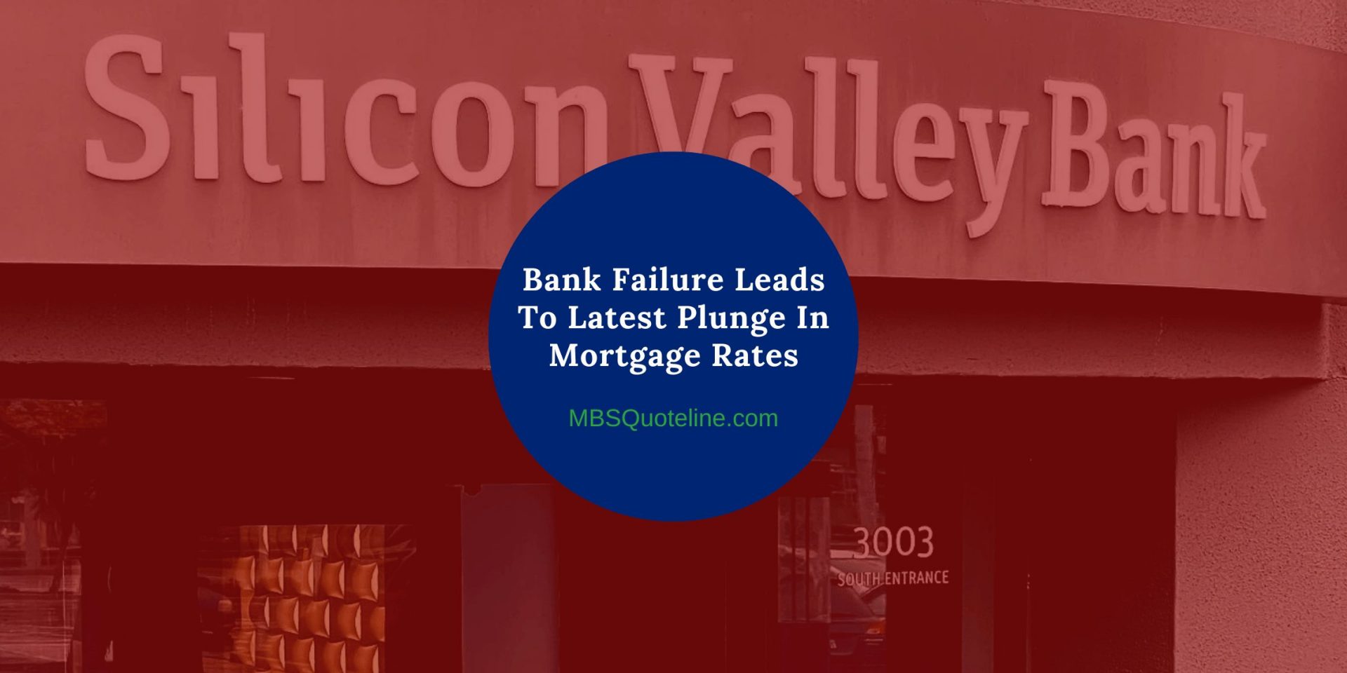 Bank Failure Leads To Latest Plunge In Mortgage Rates MortgageTime MBSQuoteline Featured