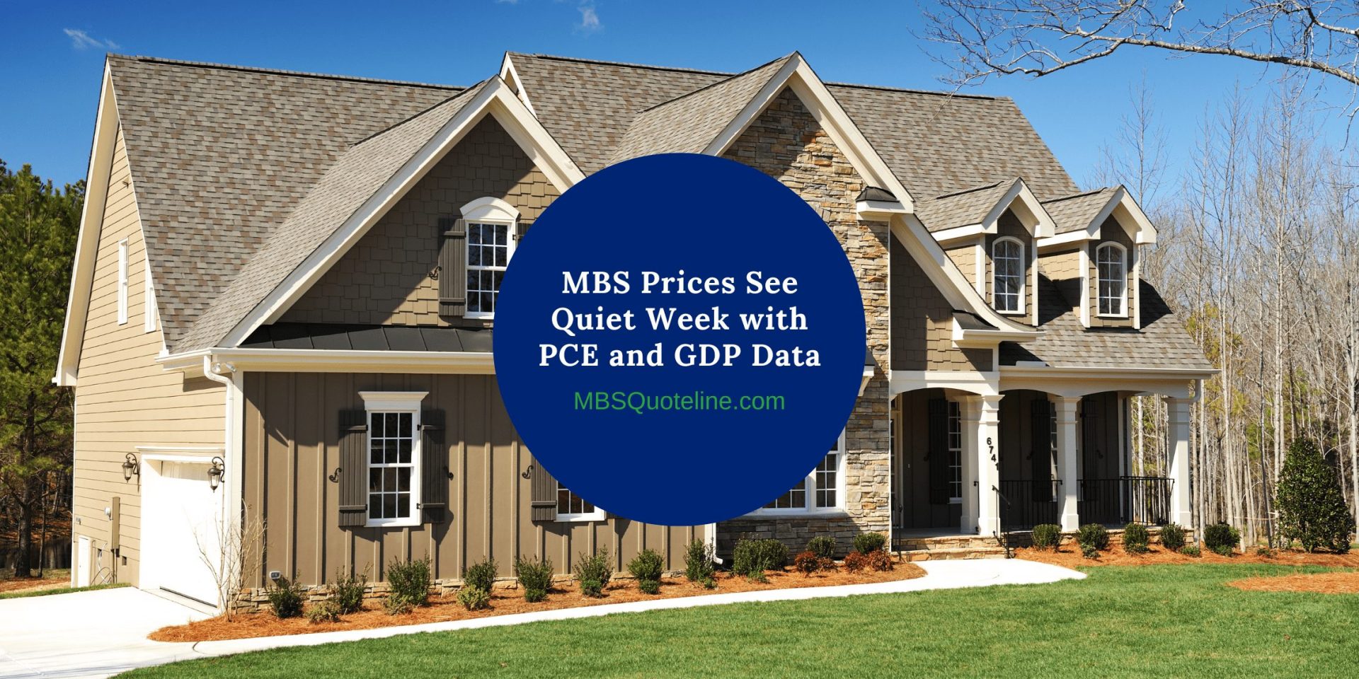 MBS Prices See Quiet Week PCE GDP Data MortgageTime MBSQuoteline Featured
